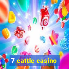 7 cattle casino